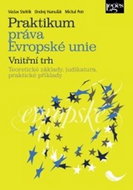 Praktikum práva Evropské unie Vnitřní trh - Kniha