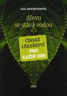 Dřevo se stává vodou: Čínské lékařství pro každý den - Kniha