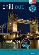 Chill out K maturitě bez obav: Cvičebnice anglického jazyka - Kniha