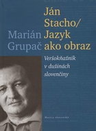 Ján Stacho Jazyk ako obraz: Veršokňažník v dužinách slovenčiny - Kniha
