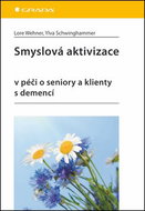 Smyslová aktivizace: v péči o seniory a klienty s demencí - Kniha
