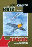 Kříž proti hvězdě: Letecká válka nad Ruskem 1941 - 1944 - Kniha