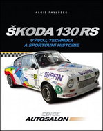 Škoda 130 RS: Vývoj, technika a sportovní historie - Kniha