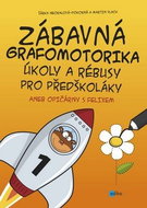 Zábavná grafomotorika: úkoly a rébusy pro předškoláky aneb opičárny s Felixem - Kniha