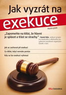 Jak vyzrát na exekuce: Jak se zachovat při exekuci a co dělat, když nemáte peníze - Kniha