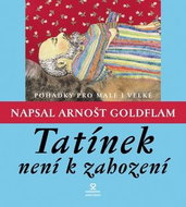 Tatínek není k zahození: Pohádky pro malé i velké - Kniha