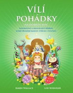 Vílí pohádky na dobrou noc: Inspirativní a okouzlující příběhy, které přinášejí radost, útěchu i pou - Kniha