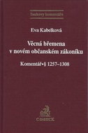 Věcná břemena v novém občanském zákoníku: Kkomentář § 1257-1308 - Kniha