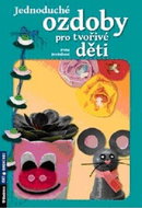 Jednoduché ozdoby pro tvořivé děti - Kniha