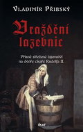 Vraždění lazebnic: Přísně střežené tajemství na dvoře císaře Rudolfa II. - Kniha