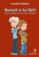 Nenech si to líbit !: Ochrana dítěte před sexuálním zneužitím - Kniha