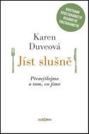 Jíst slušně: Přemýšlejme o tom, co jíme - Kniha