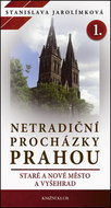 Netradiční procházky Prahou 1.: Staré a Nové město a Vyšehrad - Kniha
