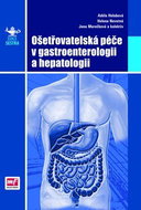 Ošetřovatelská péče v gastroenterologii a hepatologii - Kniha