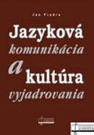 Jazyková komunikácia a kultúra vyjadrovania - Kniha