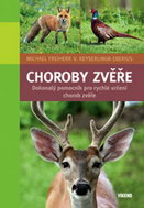 Choroby zvěře: Dokonalý pomocník pro rychlé určení chorob zvěře - Kniha