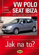 VW POLO 11/01-5/09 , SEAT IBIZA  4/02-4/08: Údržba a opravy automobilů č. 116 - Kniha