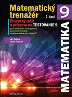 Matematický trenažér 9 - 2. časť: Pracovný zošiť a príprava na Testovanie 9 - Kniha