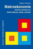 Makroekonomie Sbírka řešených otázek a příkladů: středně pokročilý kurz - Kniha