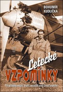 Letecké vzpomínky: Tři příběhy mužů, kteří zasvětili svůj život letectví - Kniha