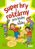 Super hry a rošťárny pro kluky a holky - Kniha