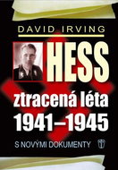 Hess Ztracená léta 1941-1945: S novými dokumenty - Kniha