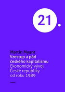 Vzestup a pád českého kapitalismu: Vývoj ekonomiky v české republice od roku 1989 - Kniha