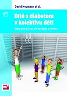 Dítě s diabetem v kolektivu dětí: Glosy pro učitele, vychovatele a trenery - Kniha