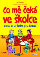 Co mě čeká ve školce: O tom, že ve školce je to bezva! - Kniha