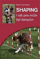 Shaping: I váš pes může být šampion - Kniha