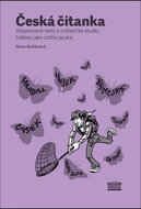 Česká čítanka: Adaptované texty a cvičení ke studiu češtiny jako cizího jazyka - Kniha