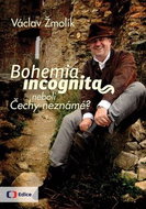 Bohemia incognita: neboli Čechy neznámé? - Kniha