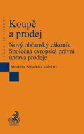 Koupě a prodej Nový občanský zákoník: Společná evropská právní úprava prodeje - Kniha
