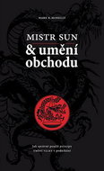 Mistr Sun a umění obchodu: Jak správně použít principy Umění války v podnikání - Kniha