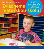 Zvládneme mateřskou školu?: Rady pro rodiče i učitele - Kniha