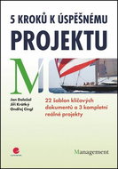 5 kroků k úspěšnému projektu: 22 šablon klíčových dokumentů a 3 kompletní reálné projekty - Kniha
