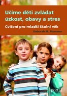 Učíme děti zvládat úzkost, obavy a stres: Cvičení pro mladší školní věk - Kniha