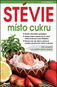 Stévie místo cukru: 365 receptů s použitím stévie sladké - Kniha