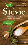 Stévie: Přírodní alternativa cukru a sladidel - Kniha