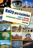 Kvízy pro každého: Zeměpis Historie Kosmonautika Vesmír Lidské tělo - Kniha