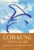 Čchi-kung letící jeřáb: Uzdravující síly pohybových cvičení - Kniha