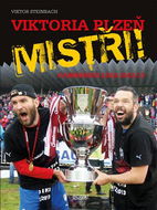 Viktoria Plzeň MISTŘI!: Gambrinus liga 2012/2013 - Kniha