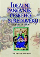 Ideální panovník českého středověku - Kniha