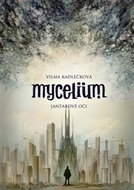 Mycelium Jantarové oči - Kniha