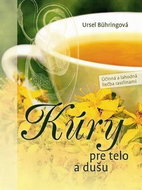 Kúry pre telo a dušu: Účinná a lahodná liečba rastlinami - Kniha