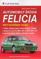 Automobily Škoda Felicia: Třetí rozšířené vydání - Kniha
