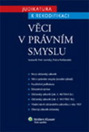 Věci v právním smyslu: Judikatura k rekodifikaci - Kniha