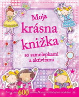 Moja krásna knižka so samolepkami a aktivitami: S viac ako 600 samolepkami a výtlačnými modelmi - Kniha