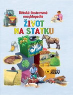 Život na statku Dětská ilustrovaná encyklopedie: Dětská ilustrovaná encyklopedie - Kniha