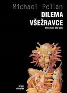 Dilema všežravce: Přírodopis čtyř jídel - Kniha